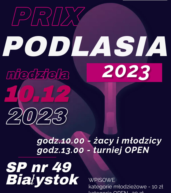 KOMUNIKAT ORGANIZACYJNY   2 GRAND PRIX PODLASIA  w tenisie stołowy